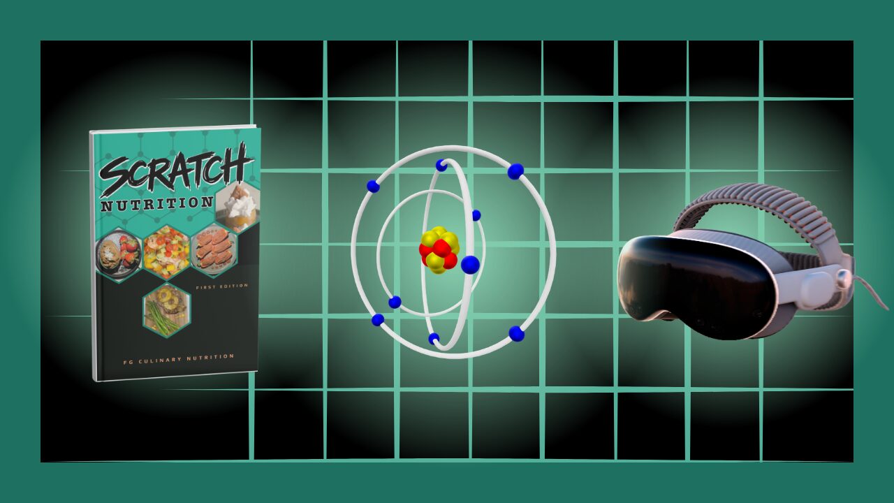 The Scratch Nutrition manual, an atom, and an Apple Vision Pro — culinary craft, nutrition science, and spatial computing converging.